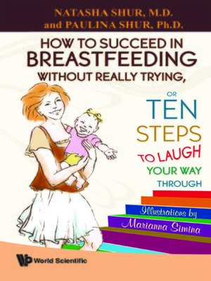 cover image of How to Succeed In Breastfeeding Without Really Trying, Or Ten Steps to Laugh Your Way Through
